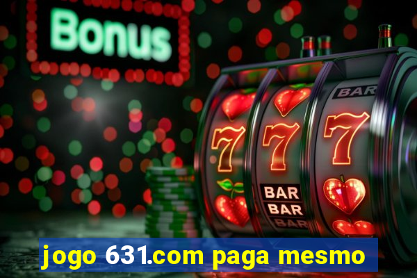 jogo 631.com paga mesmo